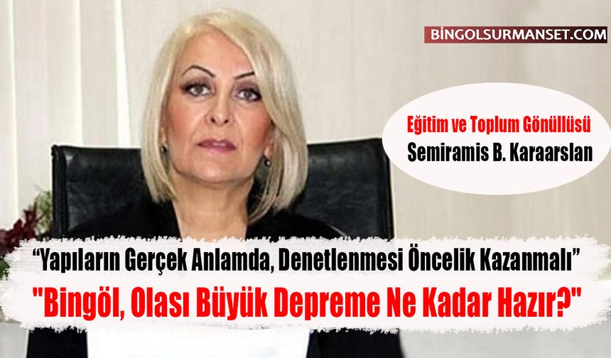 "Bingöl, Olası Büyük Depreme Ne Kadar Hazır?"