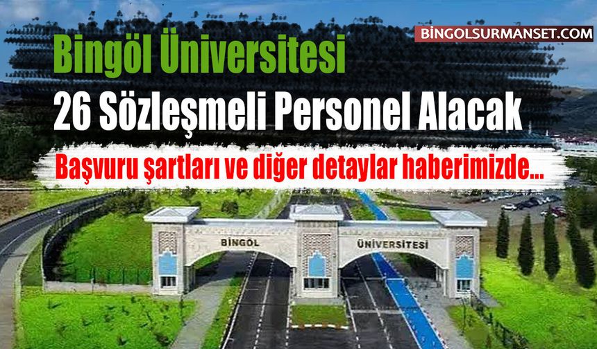 Bingöl Üniversitesi 26 Sözleşmeli Personel Alacak