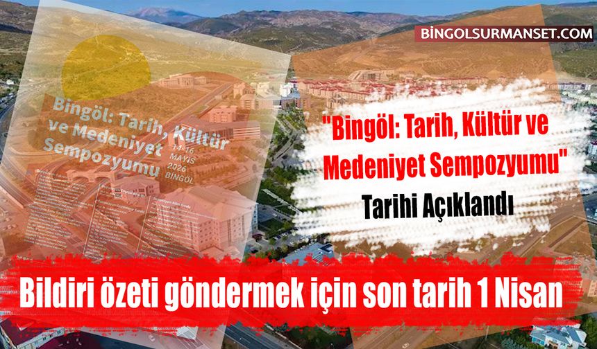 "Bingöl: Tarih, Kültür ve Medeniyet Sempozyumu" Tarihi Açıklandı