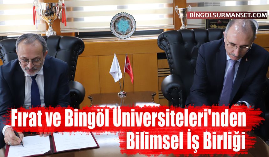 Fırat ve Bingöl Üniversiteleri'nden Bilimsel İş Birliği