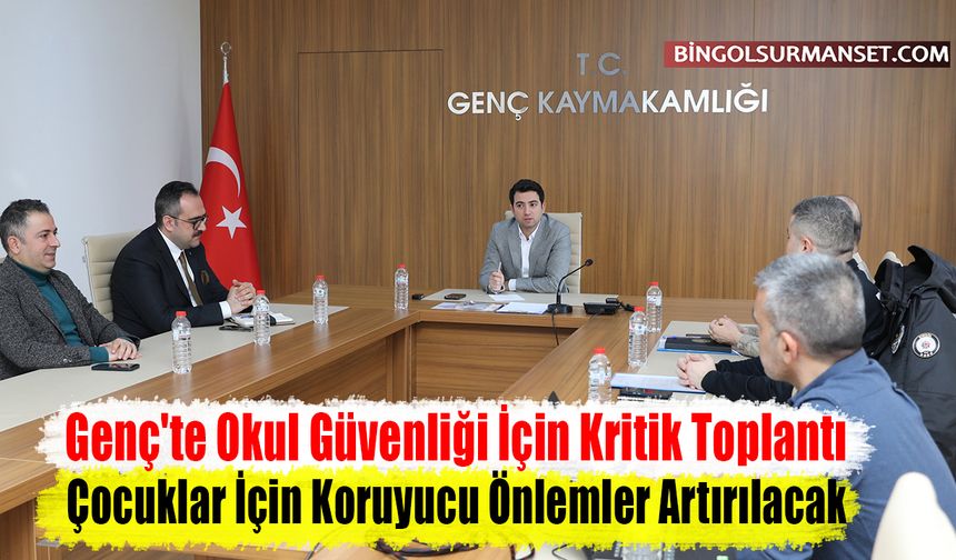 Genç'te Okul Güvenliği İçin Kritik Toplantı