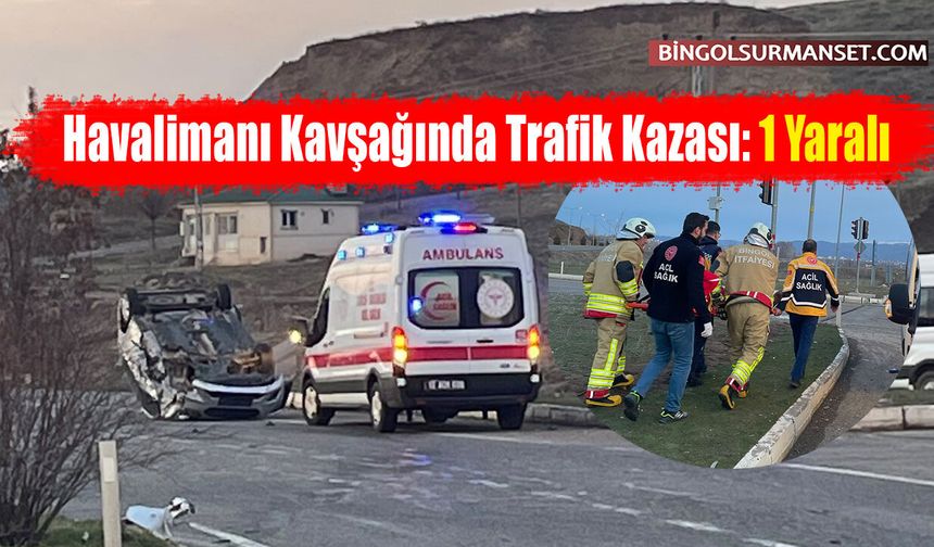 Havalimanı Kavşağında Trafik Kazası: 1 Yaralı
