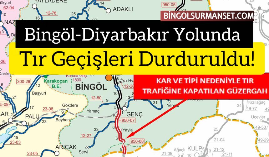 Bingöl-Diyarbakır Yolunda Tır Geçişleri Durduruldu!