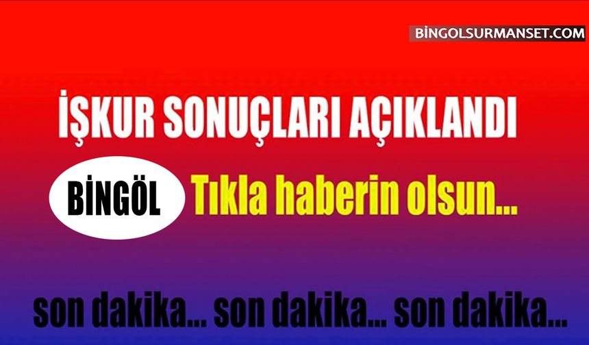 İŞKUR Bingöl Merkez Kura Sonuçları Belli Oldu