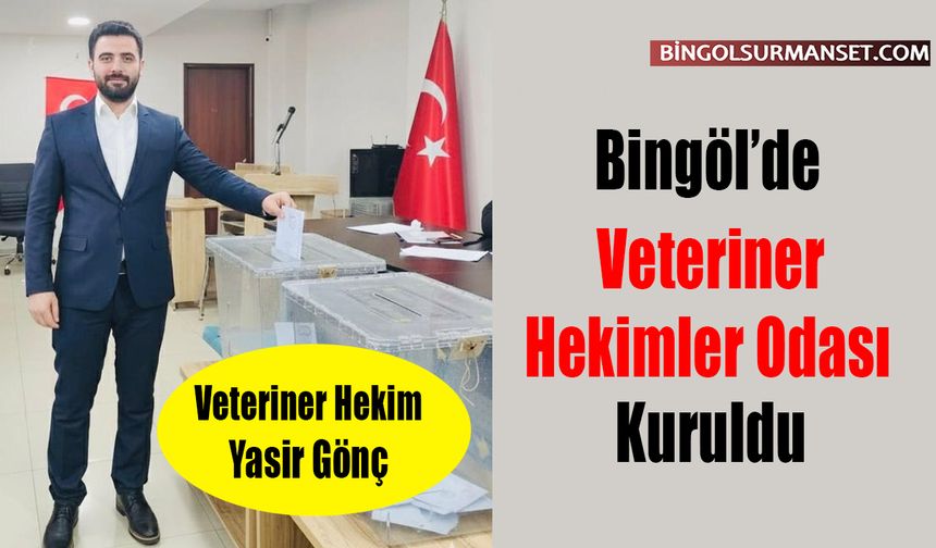 Bingöl’de Veteriner Hekimler Odası Kuruldu