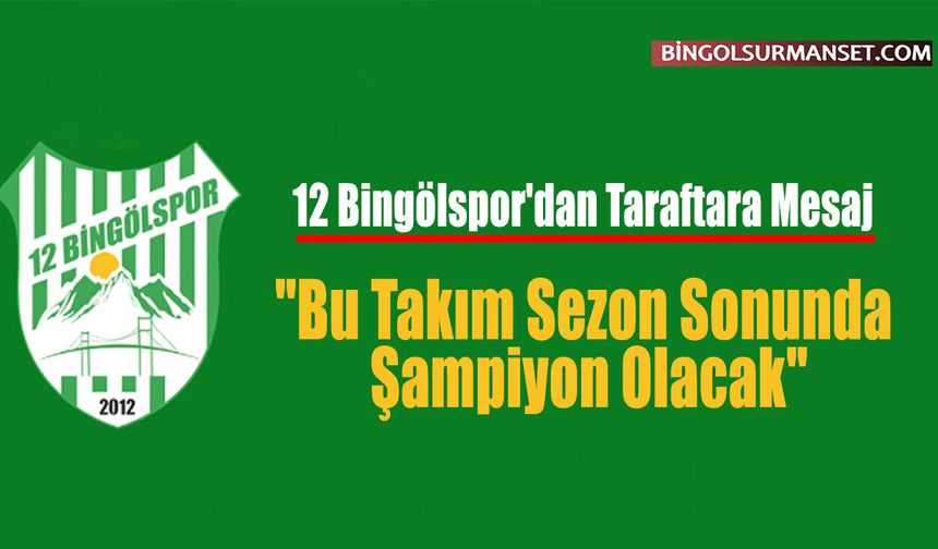 "Bu Takım Sezon Sonunda Şampiyon Olacak"