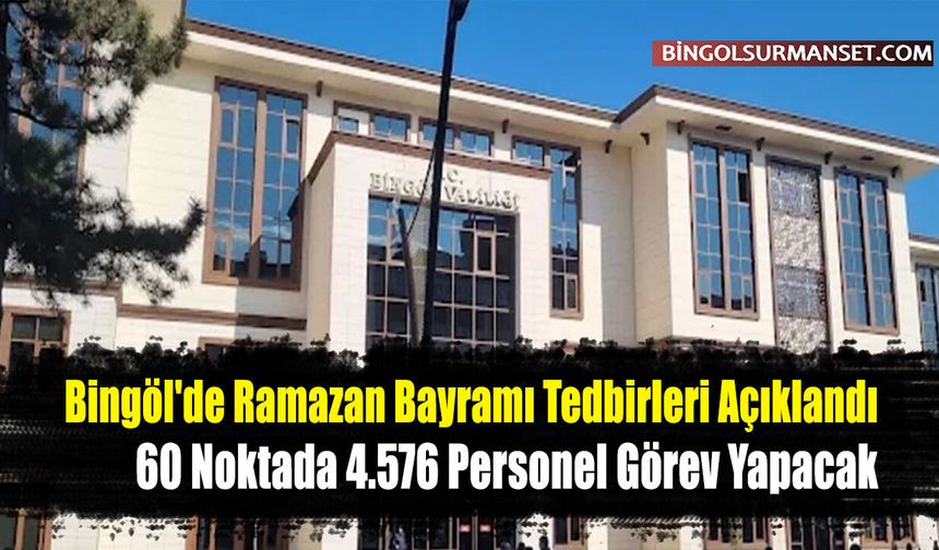 Bingöl'de Ramazan Bayramı Tedbirleri Açıklandı