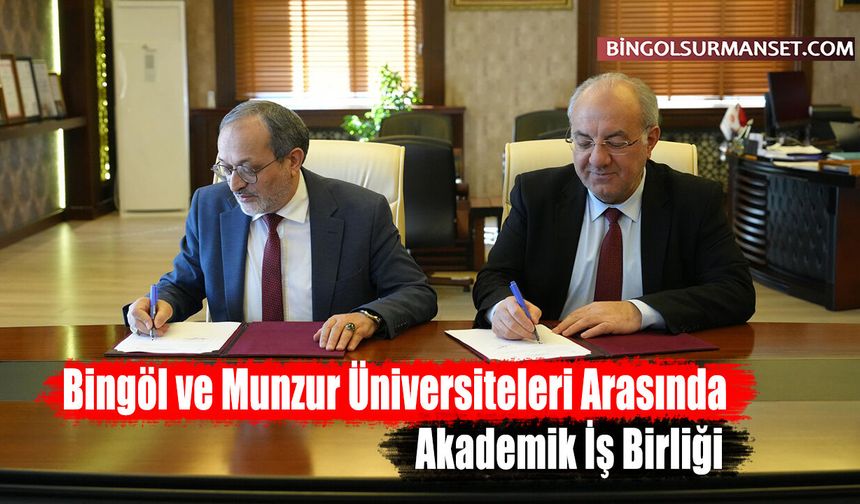 Bingöl ve Munzur Üniversiteleri Arasında Akademik İş Birliği