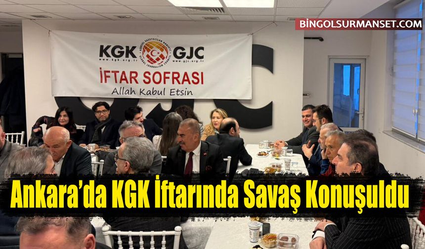 Ankara’da KGK İftarında Savaş Konuşuldu