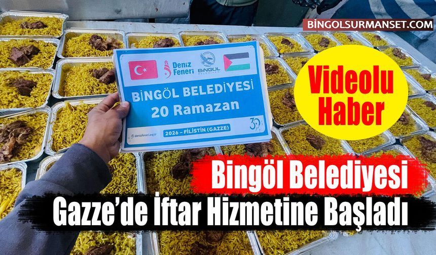 Bingöl Belediyesi Gazze’de İftar Hizmetine Başladı