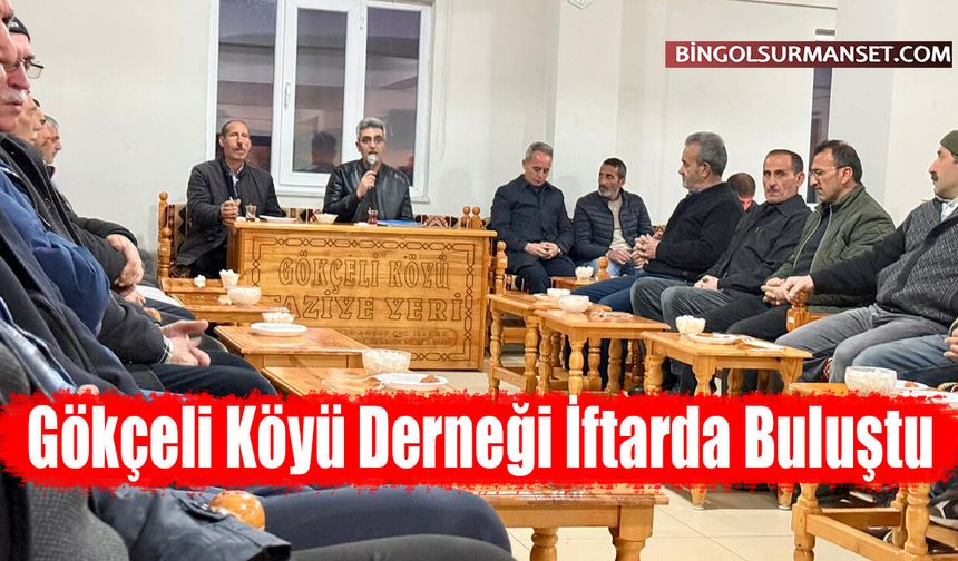 Gökçeli Köyü Derneği İftarda Buluştu
