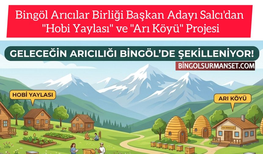 Salcı'dan "Hobi Yaylası" ve "Arı Köyü" Projesi
