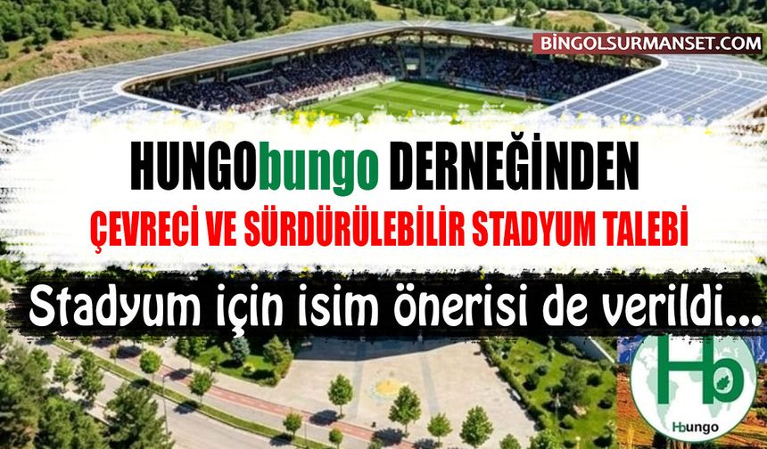 Hungobungo Derneğinden Çevreci Stad Talebi