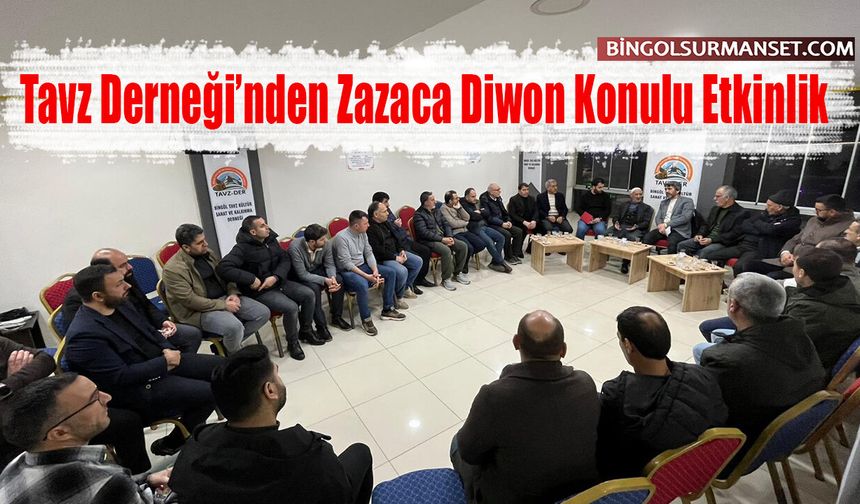 Tavz Derneği’nden Zazaca Diwon Konulu Etkinlik