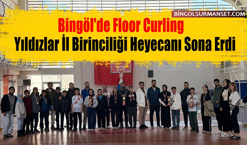 Bingöl'de Floor Curling Yıldızlar İl Birinciliği Heyecanı Sona Erdi