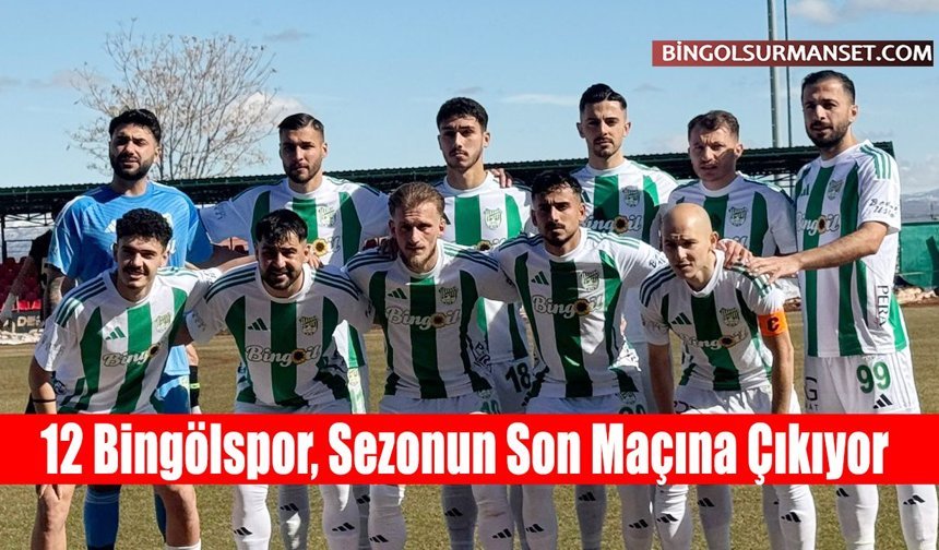 12 Bingölspor, Sezonun Son Maçına Çıkıyor