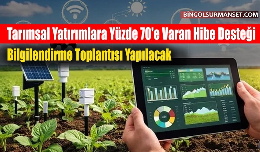 Bingöl'de Tarımsal Yatırımlara Yüzde 70'e Varan Hibe Desteği