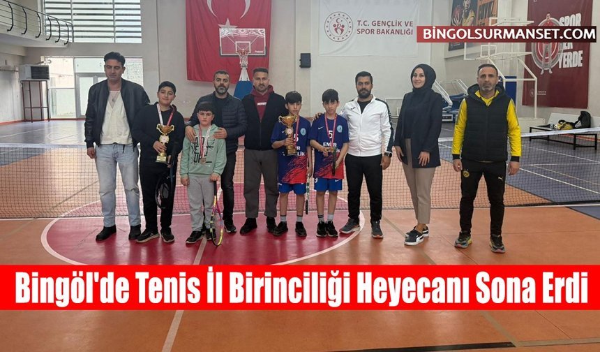 Bingöl'de Tenis İl Birinciliği Heyecanı Sona Erdi