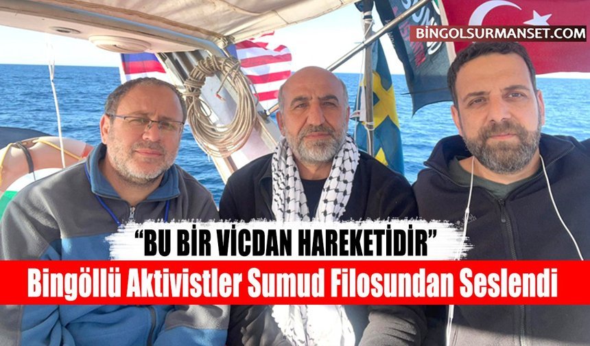 Bingöllü Aktivistler Sumud Filosundan Seslendi