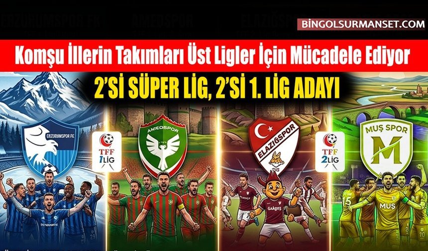 Komşu İllerin Takımları Üst Ligler İçin Mücadele Ediyor