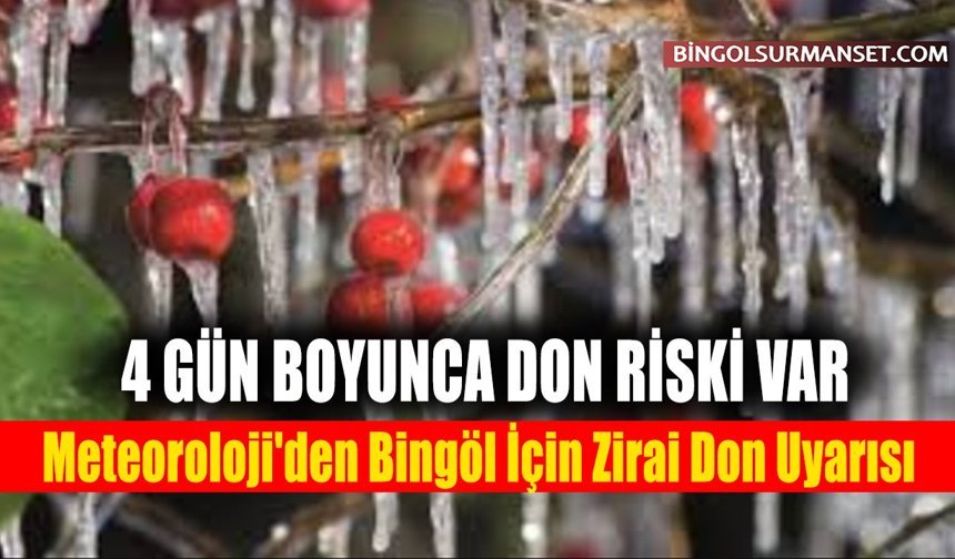 Meteoroloji'den Bingöl İçin Zirai Don Uyarısı