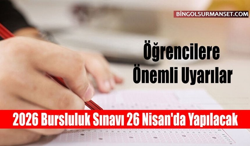 2026 Bursluluk Sınavı 26 Nisan'da Yapılacak