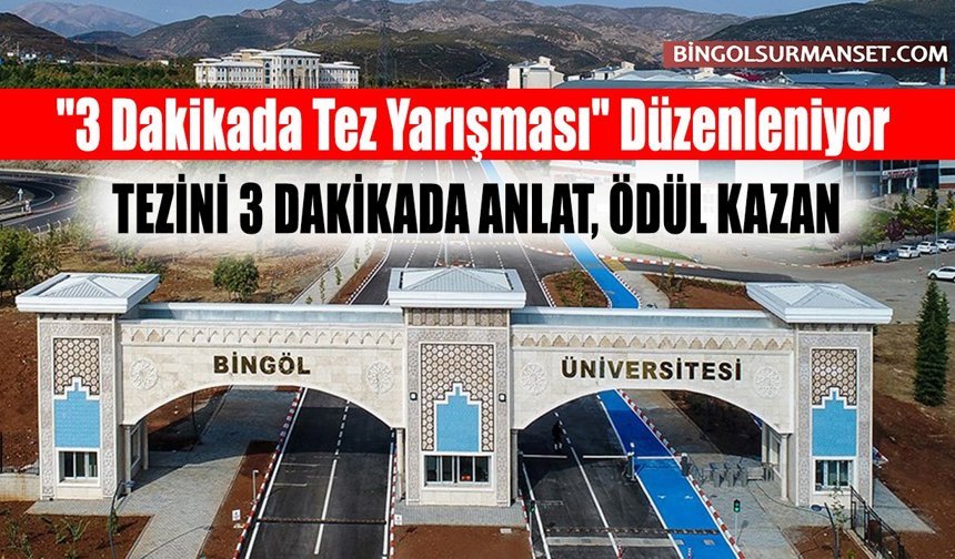 Bingöl Üniversitesi'nde "3 Dakikada Tez Yarışması" Düzenleniyor