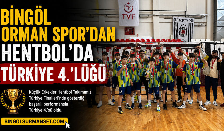 Bingöl Orman Spor'dan Hentbol'da Türkiye 4.'lüğü