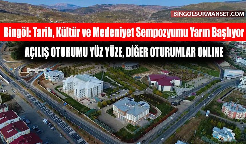 Bingöl: Tarih, Kültür ve Medeniyet Sempozyumu Yarın Başlıyor