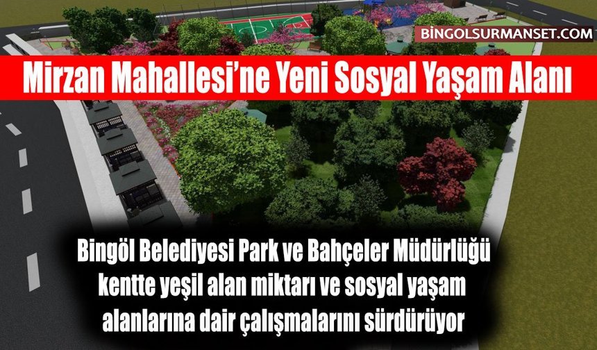 Mirzan Mahallesi’ne Yeni Sosyal Yaşam Alanı