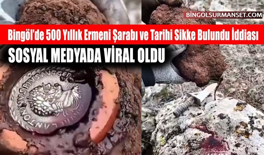 Bingöl’de 500 Yıllık Ermeni Şarabı ve Tarihi Sikke Bulundu İddiası