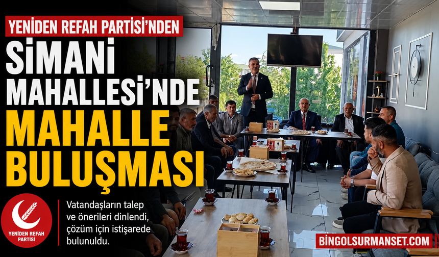 Yeniden Refah Partisi'nden Simani Mahallesi'nde Mahalle Buluşması