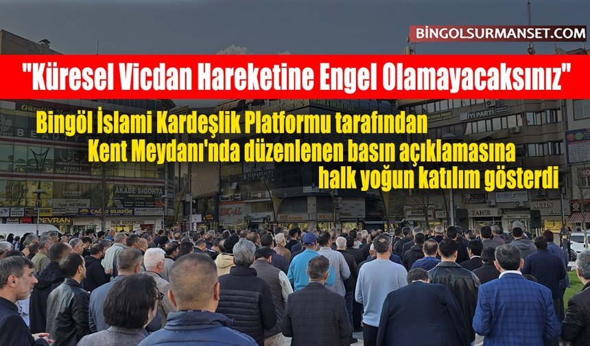 Küresel Vicdan Hareketine Engel Olamayacaksınız