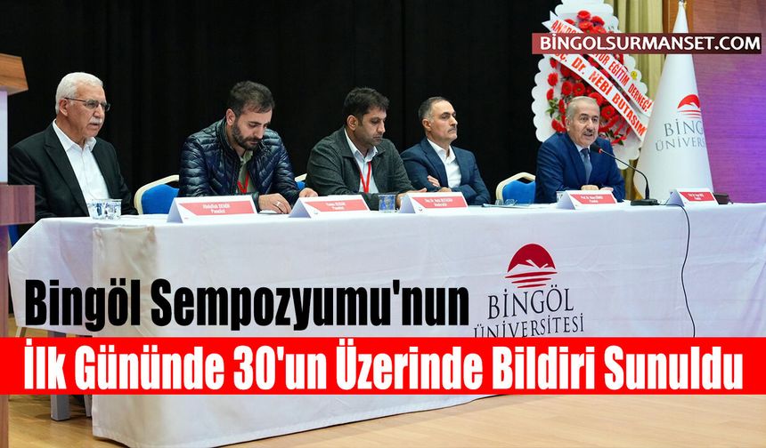 Bingöl Sempozyumu'nun İlk Gününde 30'un Üzerinde Bildiri Sunuldu