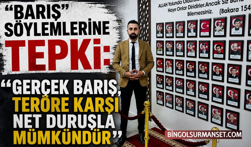 Şehit Gazi-Sen Bingöl İl Başkanı Kebude'den "Barış" Söylemlerine Tepki