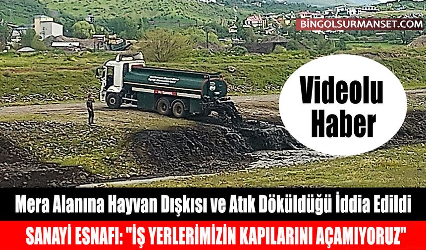 Mera Alanına Hayvan Dışkısı ve Atık Döküldüğü İddia Edildi