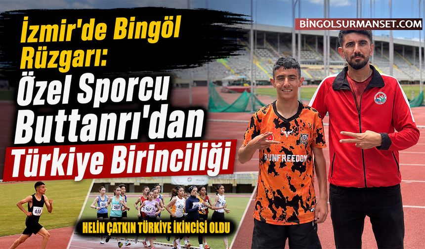 İzmir'de Bingöl Rüzgarı: Özel Sporcu Buttanrı'dan Türkiye Birinciliği