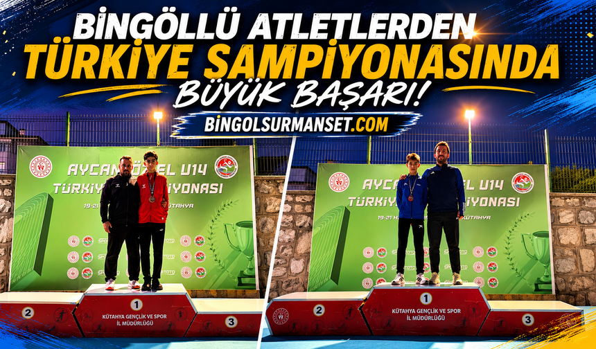 Bingöllü Atletlerden Türkiye Şampiyonasında Büyük Başarı