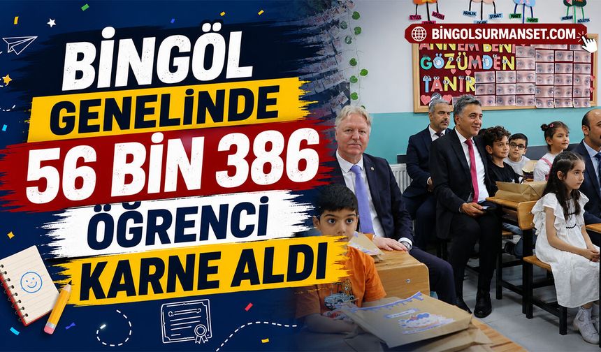 Bingöl Genelinde 56 Bin 386 Öğrenci Karne Aldı