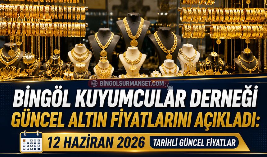 Bingöl Kuyumcular Derneği Güncel Altın Fiyatlarını Açıkladı