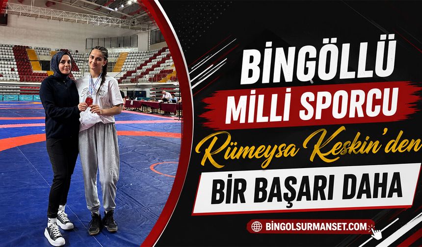 Bingöllü Milli Sporcu Rümeysa Keskin'den Bir Başarı Daha