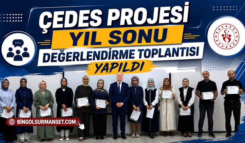 ÇEDES Projesi Yıl Sonu Değerlendirme Toplantısı Yapıldı
