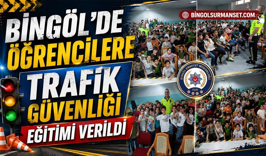 Bingöl’de Öğrencilere Trafik Güvenliği Eğitimi Verildi