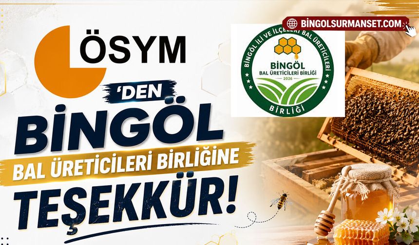 ÖSYM'den Bingöl Bal Üreticileri Birliğine Teşekkür!