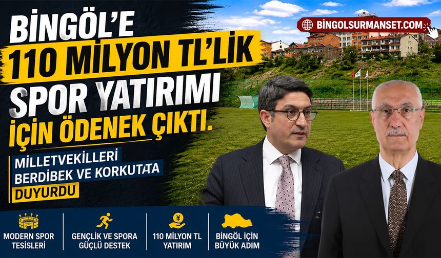 Bingöl’e 110 Milyon TL’lik Spor Yatırımı İçin Ödenek Çıktı