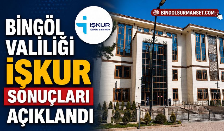Bingöl Valiliği İŞKUR Sonuçları Açıklandı
