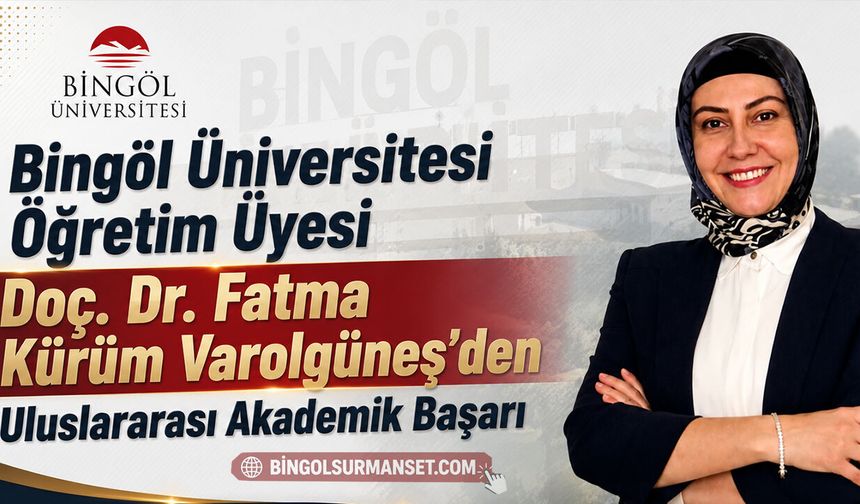 Doç. Dr. Fatma Kürüm Varolgüneş’ten Uluslararası Akademik Başarı
