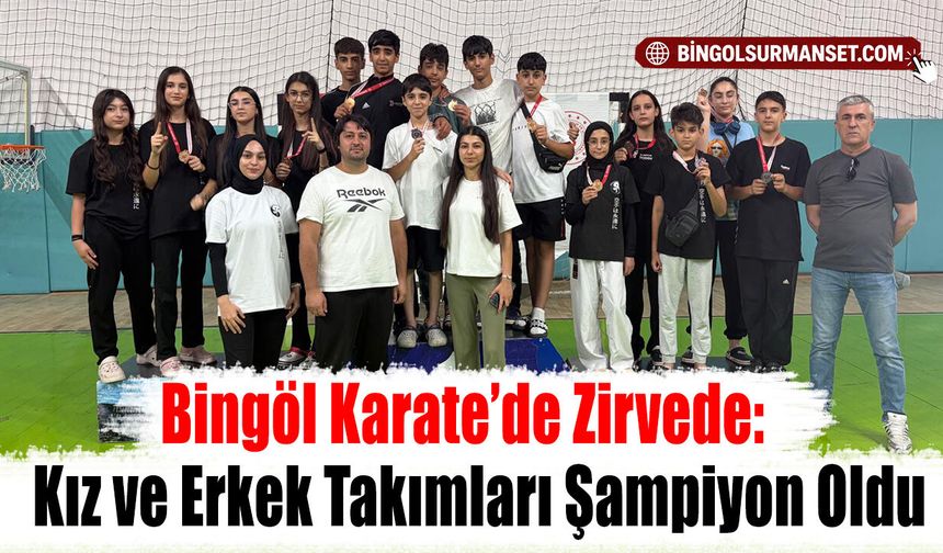 Bingöl Karate’de Zirvede: Kız ve Erkek Takımları Şampiyon Oldu
