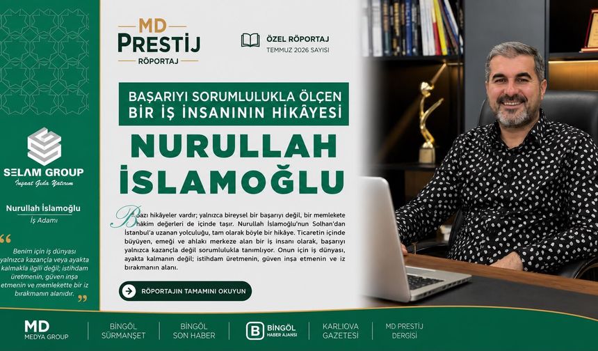Başarıyı Sorumlulukla Ölçen Bir İş İnsanının Hikâyesi: Nurullah İslamoğlu