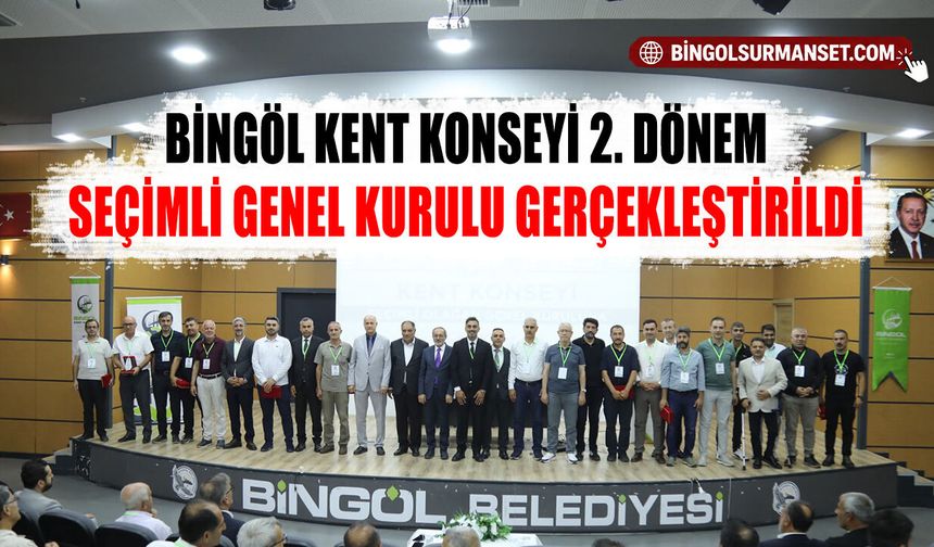Bingöl Kent Konseyi 2. Dönem Seçimli Genel Kurulu Gerçekleştirildi